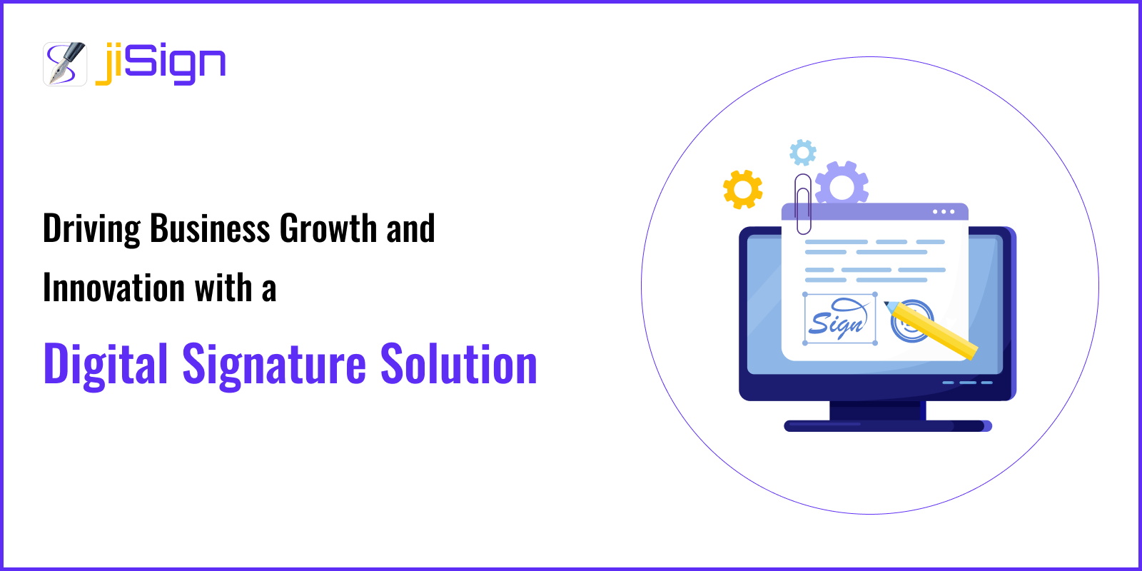 Driving Business Growth and Innovation with a Digital Signature Solution