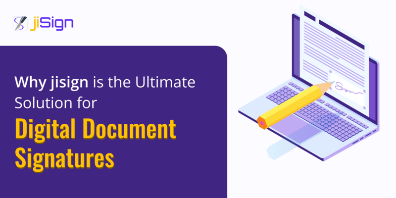 Why jiSign is the Ultimate Solution for Digital Document Signatures