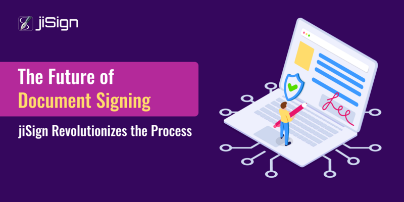 The Future of Document Signing: jiSign Revolutionizes the Process